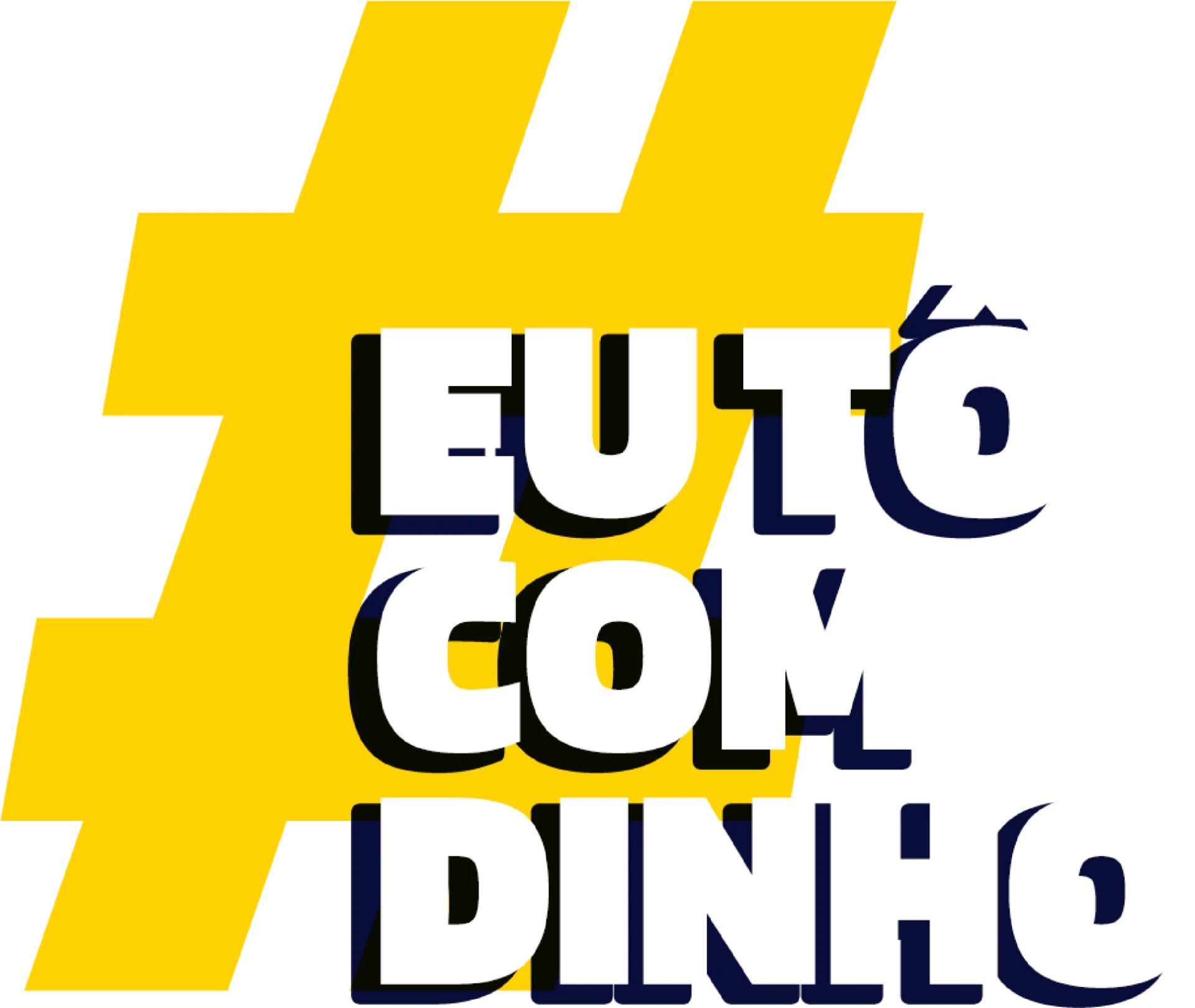 #EU TÔ COM DINHO